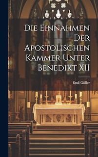Front cover_Die Einnahmen der Apostolischen Kammer Unter Benedikt XII