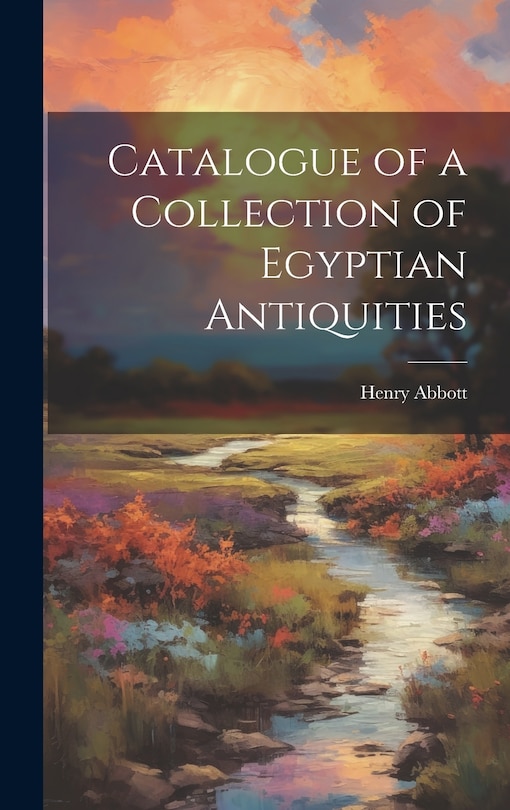 Front cover_Catalogue of a Collection of Egyptian Antiquities