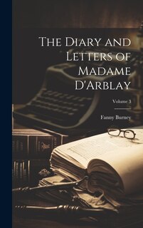 Couverture_The Diary and Letters of Madame D'Arblay; Volume 3