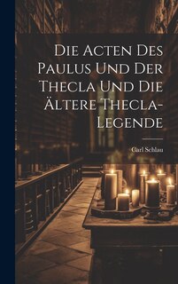 Couverture_Die Acten des Paulus und der Thecla und die Ältere Thecla-Legende