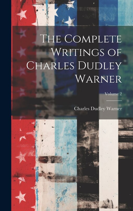 Couverture_The Complete Writings of Charles Dudley Warner; Volume 2