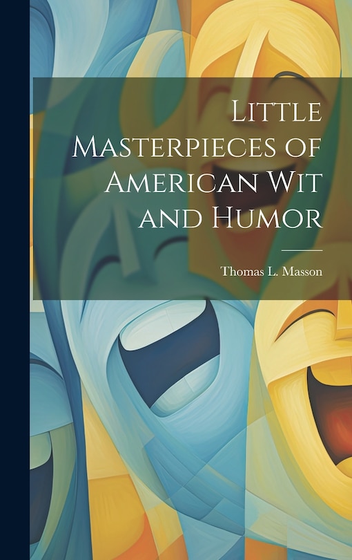 Front cover_Little Masterpieces of American Wit and Humor