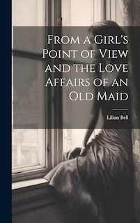 Couverture_From a Girl's Point of View and the Love Affairs of an Old Maid
