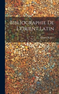 Front cover_Bibliographie de L'Orient Latin