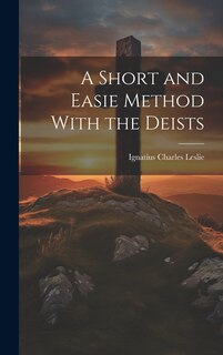Front cover_A Short and Easie Method With the Deists