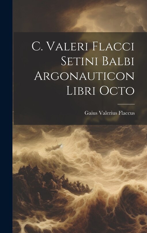 Couverture_C. Valeri Flacci Setini Balbi Argonauticon Libri Octo