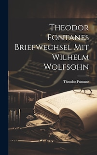 Front cover_Theodor Fontanes Briefwechsel mit Wilhelm Wolfsohn