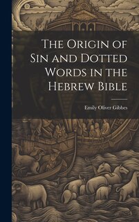 Front cover_The Origin of Sin and Dotted Words in the Hebrew Bible