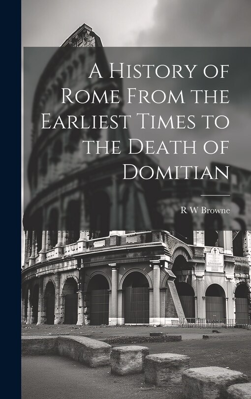 Couverture_A History of Rome From the Earliest Times to the Death of Domitian