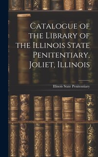 Couverture_Catalogue of the Library of the Illinois State Penitentiary, Joliet, Illinois