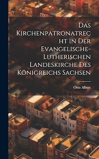 Couverture_Das Kirchenpatronatrecht in der Evangelische-Lutherischen Landeskirche des Königreichs Sachsen