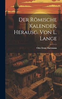Front cover_Der Römische Kalender, Herausg. von L. Lange