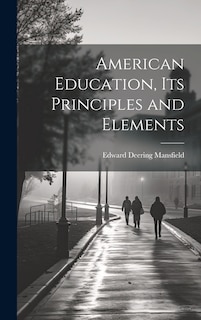 Front cover_American Education, Its Principles and Elements