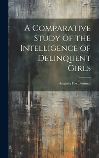 Couverture_A Comparative Study of the Intelligence of Delinquent Girls