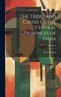 Couverture_The Tribes and Castes of the Central Provinces of India; Volume II