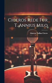 Front cover_Ciceros Rede für T. Annius Milo