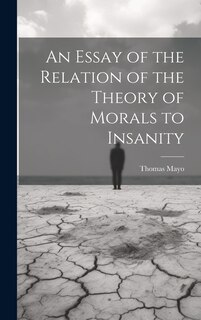 Couverture_An Essay of the Relation of the Theory of Morals to Insanity