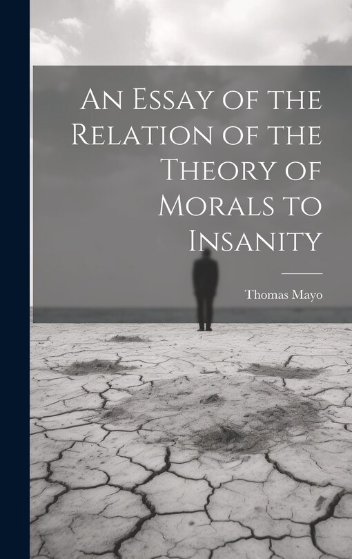 Couverture_An Essay of the Relation of the Theory of Morals to Insanity