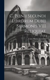 Front cover_C. Plinii Secundi Librorum Dubii Sermonis VIII Reliquiae