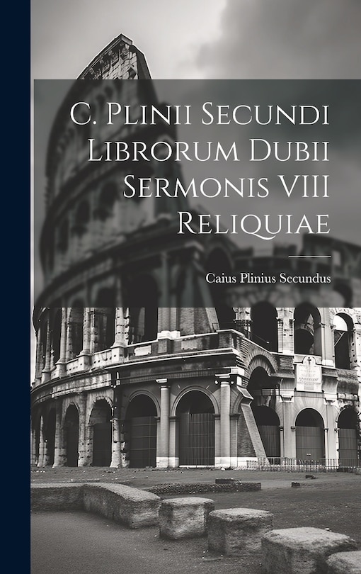 Front cover_C. Plinii Secundi Librorum Dubii Sermonis VIII Reliquiae