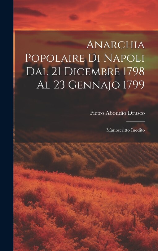 Front cover_Anarchia Popolaire di Napoli dal 21 Dicembre 1798 al 23 Gennajo 1799