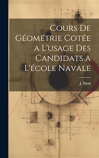 Couverture_Cours de Géométrie Cotée a L'usage des Candidats a L'école Navale