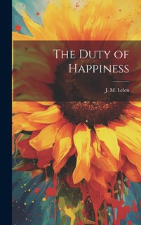 Front cover_The Duty of Happiness