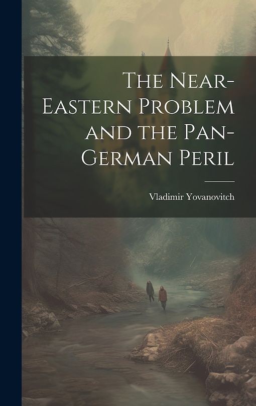 Couverture_The Near-Eastern Problem and the Pan-German Peril