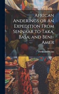 Front cover_African Anderings or An Expedition From Sennaar to Taka, Basa, and Beni-Amer