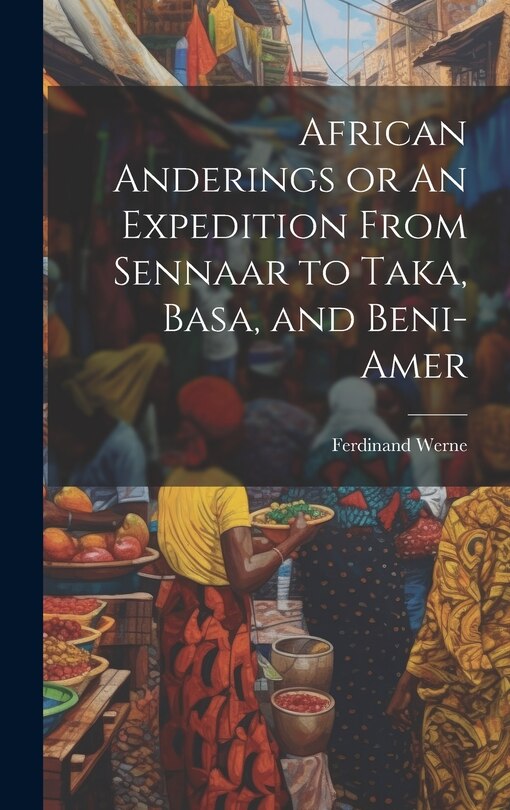 Front cover_African Anderings or An Expedition From Sennaar to Taka, Basa, and Beni-Amer