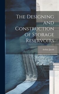 Couverture_The Designing and Construction of Storage Reservoirs