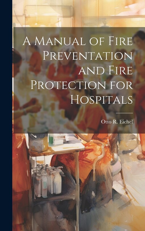 Couverture_A Manual of Fire Preventation and Fire Protection for Hospitals