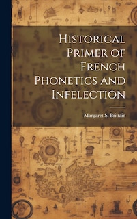 Front cover_Historical Primer of French Phonetics and Infelection