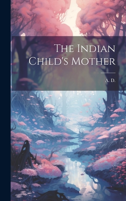 Front cover_The Indian Child's Mother