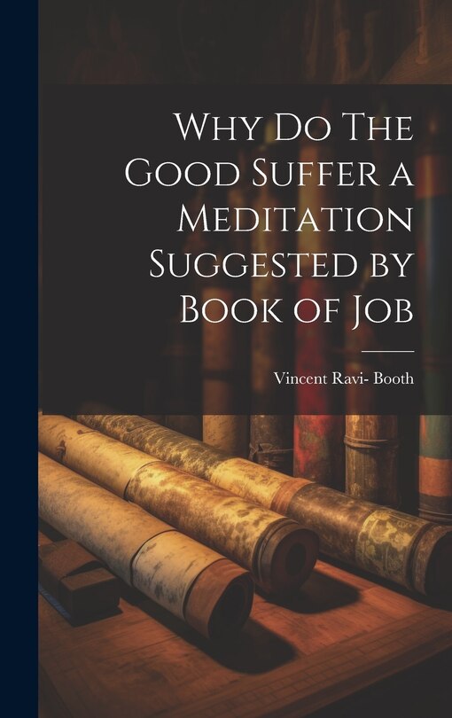 Front cover_Why Do The Good Suffer a Meditation Suggested by Book of Job