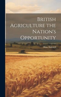Couverture_British Agriculture the Nation's Opportunity