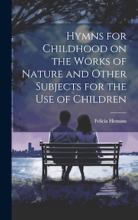 Couverture_Hymns for Childhood on the Works of Nature and Other Subjects for the Use of Children