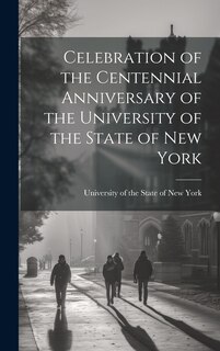 Front cover_Celebration of the Centennial Anniversary of the University of the State of New York