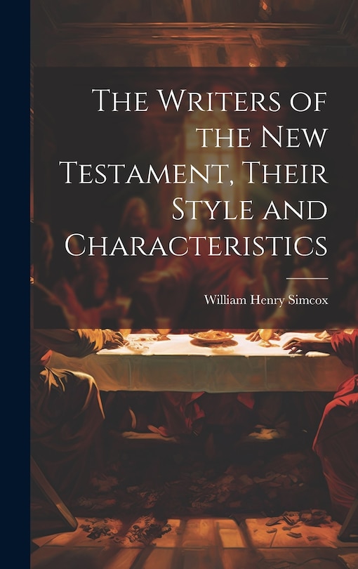 Front cover_The Writers of the New Testament, Their Style and Characteristics