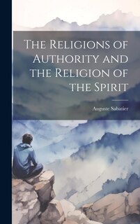 Front cover_The Religions of Authority and the Religion of the Spirit