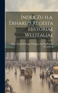 Front cover_Index zu h.a. Erhard's Regesta Historiae Westfaliae