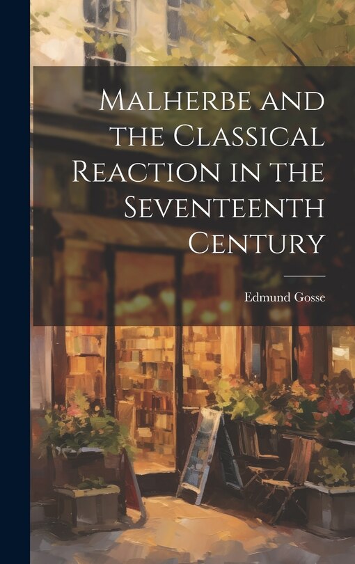 Couverture_Malherbe and the Classical Reaction in the Seventeenth Century