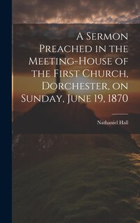 Couverture_A Sermon Preached in the Meeting-house of the First Church, Dorchester, on Sunday, June 19, 1870