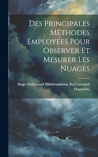 Front cover_Des Principales Méthodes Employées Pour Observer et Mesurer les Nuages