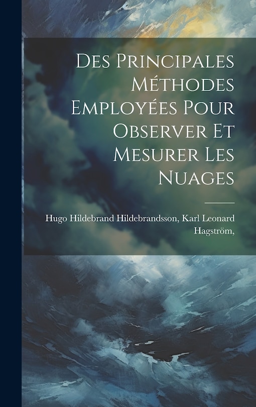 Front cover_Des Principales Méthodes Employées Pour Observer et Mesurer les Nuages