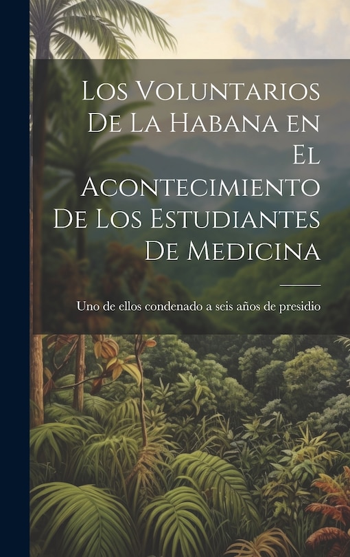 Front cover_Los Voluntarios de la Habana en el Acontecimiento de los Estudiantes de Medicina