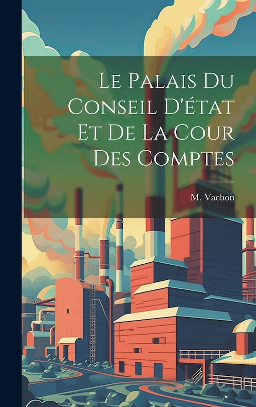 Couverture_Le Palais du Conseil D'état et de la Cour des Comptes