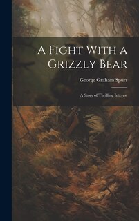 Front cover_A Fight With a Grizzly Bear