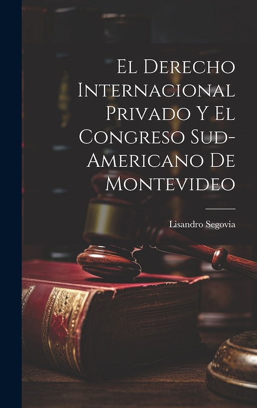 Couverture_El Derecho Internacional Privado y el Congreso Sud-Americano de Montevideo