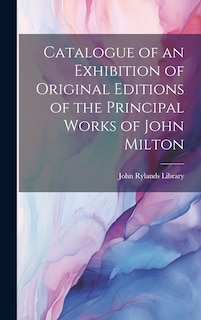 Front cover_Catalogue of an Exhibition of Original Editions of the Principal Works of John Milton